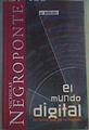 El mundo digital. Un futuro que ya ha llegado | 90244 | Negroponte, Nicholas