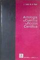 Antologia de cuentos de ficcion cientifica | 175876 | Selección y notas de Javier Lasso de la Vega/Prologo de Luis Ortiz Muñoz