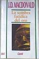 La sombra fatídica del oro | 170683 | MacDonald, John D.