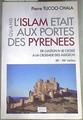 Quand L'islam Etait Aux Portes Des Pyrenees - De Gaston Iv Le Croise A La Croisade Des Albigeois | 170085 | Tucoo-Chala, Pierre