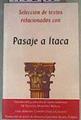 SELECCION DE TEXTOS RELACIONADOS CON PASAJE A ITACA | 162108 | Mº Eugenia Martínez Bernal, Introducción y selección de textos modernos/Guía Didactica  Carmen Vilela Gallego/Cristóbal Barea Torres, Traducción de texos de Homero