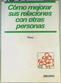 Cómo Mejorar sus Relaciones con Otras Personas | 160065 | Peter Honey