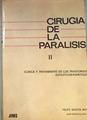 La CIRUGIA DE LA PARALISIS Tomo I CLINICA y Tratamieno de las SECUELAS Poliomielíticas | 172509 | FELIPE BASTOS MORA