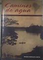 CAMINOS DE AGUA | 177875 | Morales Garcia, Roman