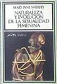 Naturaleza Y Evolucion De La Sexualidad Femenina | 26934 | Sherfey, Mary Jane