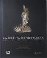 La cocina donostiarra : historia gastronómica de San Sebastián | 119537 | González Gómez, Manuel (1951- )/Corcuera, Mikel (1947- )/Ferran Adriá ( Prologo)