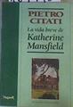 La Vida breve de Katherine Mansfield | 167976 | Citati, Pietro