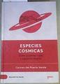 ESPECIES CÓSMICAS. Entre gigantes rojas y agujeros negros | 167095 | Puerto Varela, Carmen del