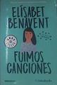 Fuimos canciones | 154277 | Benavent, Elísabet (1984-)