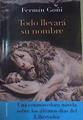 Todo llevará su nombre | 166978 | Goñi, Fermín