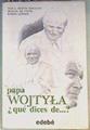 Papa Wojtyla qué dices de... ? | 162186 | Martin Descalzo, Jose Luis/de Unciti, Manuel/Alberdi, Ramon