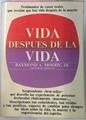 Vida Despues De La Vida. Testimonios de casos reales que revelan que hay vida despues de la muerte | 22091 | Raimond A Moody