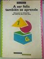 A ser feliz también se aprende: guía para la educación del niño de dos a seis años | 155361 | Milicic, Neva