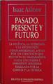 Pasado presente y futuro | 145190 | Asimov, Isaac