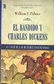 El bandido y Charles Dickens | 185065 | Palmer, William J.