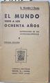 El mundo visto a los ochenta años: impresiones de un arterioscleótico | 128172 | Ramón y Cajal, Santiago