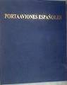 Los portaviones españoles | 175470 | Busquets i Vilanova, Camil/Campanera, Albert/Coello, Juan Luis