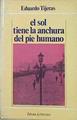 El Sol Tiene La Anchura Del Pie Humano | 43588 | Tijeras Eduardo
