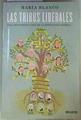 Las tribus liberales : una deconstrucción de la mitología liberal | 161421 | Blanco González, María
