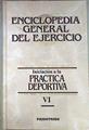 Enciclopedia General del Ejercicio VI Iniciación a la práctica deportiva | 171932 | Autores Varios.