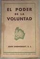 El poder de la voluntad educada según la psicología experimental moderna | 170034 | Lindworsky, Juan