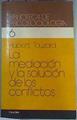 La Mediación y la Solución de los Conflictos | 160128 | Touzard, Hubert