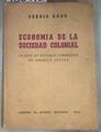 Economía de la sociedad colonial Ensayo de historia comparada de América Latina | 180172 | Bagu Sergio