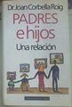 Padres e hijos: una relación | 155148 | Corbella Roig, Joan