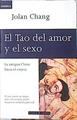El tao del amor y del sexo . La Antigua China hacia el éxtasis | 109269 | Chang, Jolan