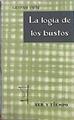 La Logia De Los Bustos | 49743 | Papini Giovanni