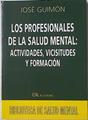 Los profesionales de la salud mental: actividades, visicitudes y formación | 125603 | Guimón Ugartechea, José