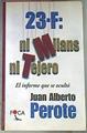 23 F: ni Milans ni Tejero El informe que se ocultó | 77243 | Perote Pellón, Juan Alberto