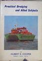 Practical Dredging And Allied Subjects | 60467 | Cooper Hubert