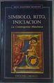 Símbolo, rito, iniciación: la cosmogonía masónica | 160748 | Siete Maestros Masones