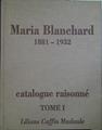 Maria Blanchard 1881-1932: v. 1 Catalogue Raisonné Catálogo Razonado | 125060 | Liliane Caffin Madaule