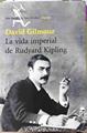 La vida imperial de Rudyard Kipling  : la larga retirada | 187426 | Gilmour, David