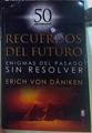 Recuerdos del futuro. Enigmas del pasado sin resolver | 156176 | Von Däniken, Erich