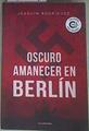 Oscuro amanecer en Berlín | 158011 | Rodríguez Castro, Joaquín