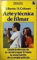 Arte y técnica de filmar desde la elección de la cámara super 8 a la sonorización de su película | 144499 | Borrás, Jesús/Colomer Puntés, Antoni