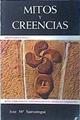 Mitos y Creencias Mitos cosmogonicos, personajes místicos, heroes culturizadores | 113683 | Satrústegui Zubeldía, José María
