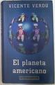 El planeta americano | 71462 | Verdú, Vicente