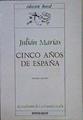 Cinco años de España (Conclusión de La España Real ) | 149724 | Marías, Julián