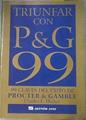Triunfar con P&G 99  99 claves del éxito de Procter & Gamble | 179979 | Decker, Charles L.