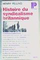 Histoire du syndicalisme britannique | 166558 | Pelling, Henry