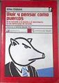 Vivir y pensar como puercos Vivir y pensar como puercos de la incitación a la envidia y el aburrimi | 177228 | Châtelet, Gilles