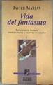 Vida del fantasma entusiasmos, bromas, reminiscencias y cañones recortado | 182583 | Marías, Javier