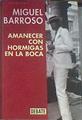 Amanecer Con Hormigas En La Boca | 7244 | Barroso Ayats Miguel