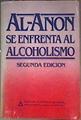 Al - Anon se enfrenta al alcoholismo | 184722 | VVAA