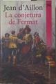 La conjetura de Fermat | 125973 | Aillon, Jean d' (1948- )