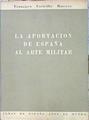 La Aportación De España Al Arte Militar | 46812 | Castrillo Mazeres